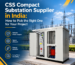 CSS compact substation supplier in India – outdoor compact substation unit with open switchgear panel and transformer